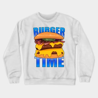 Burger time is the best time Crewneck Sweatshirt